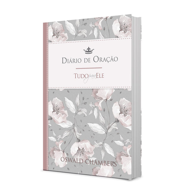 Diário de Oração Tudo para Ele | Feminino | Oswald Chambers