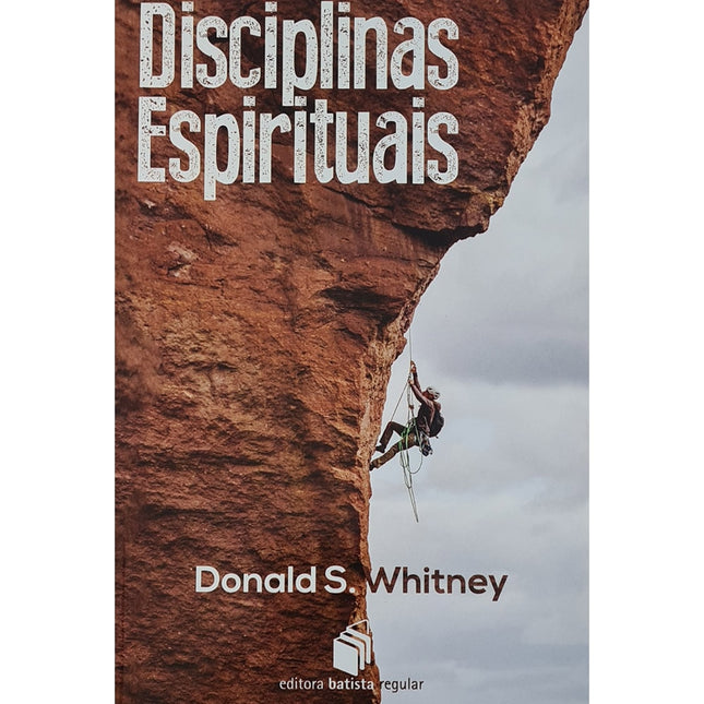 Disciplinas Espirituais | Donald S Whitney
