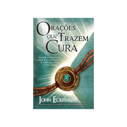 Orações que Trazem Cura | John Eckhardt