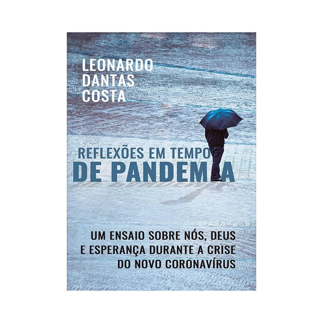 Reflexões em Tempo de Pandêmia | Leonardo Dantas Costa