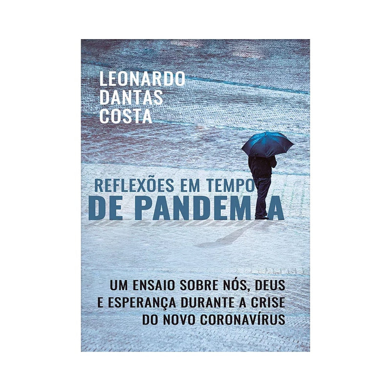Reflexões em Tempo de Pandêmia | Leonardo Dantas Costa