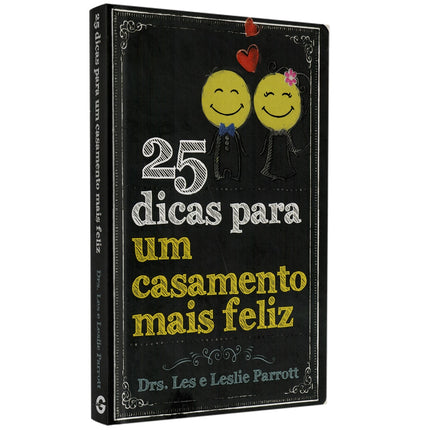 25 dicas para um casamento mais feliz | Drs Les e Leslie Parrott