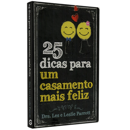 25 dicas para um casamento mais feliz | Drs Les e Leslie Parrott