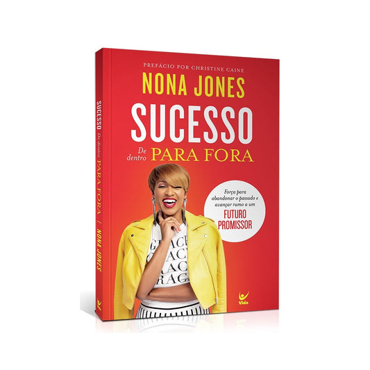 Sucesso de dentro para fora | Nona Jones