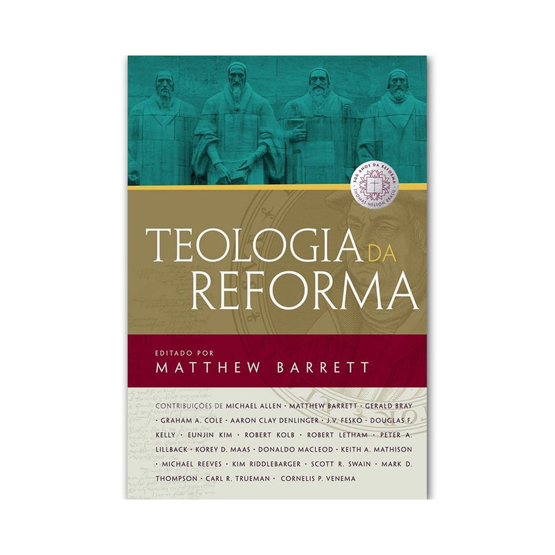 Teologia da Reforma | Thomas Nelson | Capa Dura