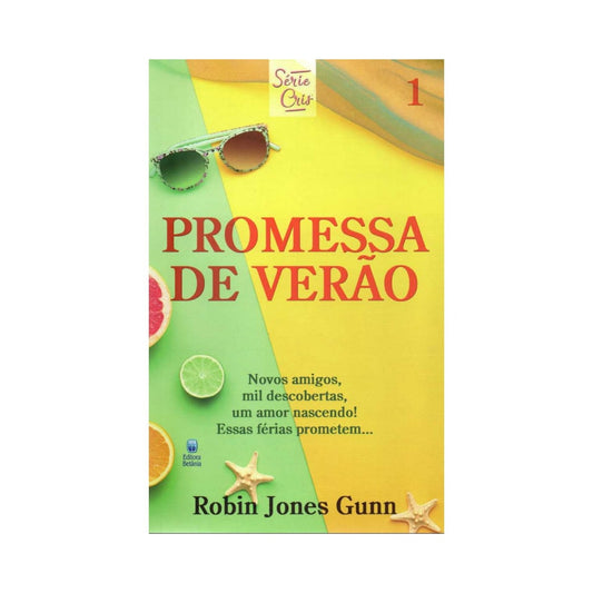 Promessa de Verão | Série Cris Vol 1 | Robin Jones Gunn | Nova Edição