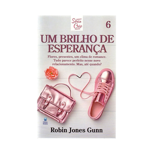 Um Brilho de Esperança | Série Cris Vol 6 | Robin Jones Gunn | Nova Edição