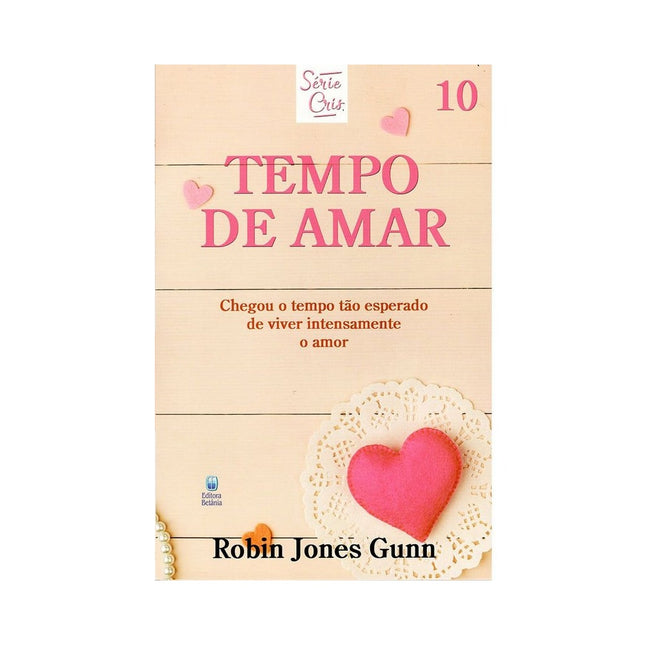Tempo de Amar | Série Cris Vol 10 | Robin Jones Gunn | Nova Edição