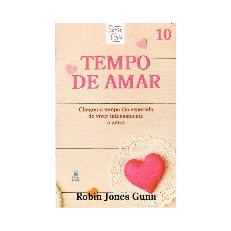 Tempo de Amar | Série Cris Vol 10 | Robin Jones Gunn | Nova Edição