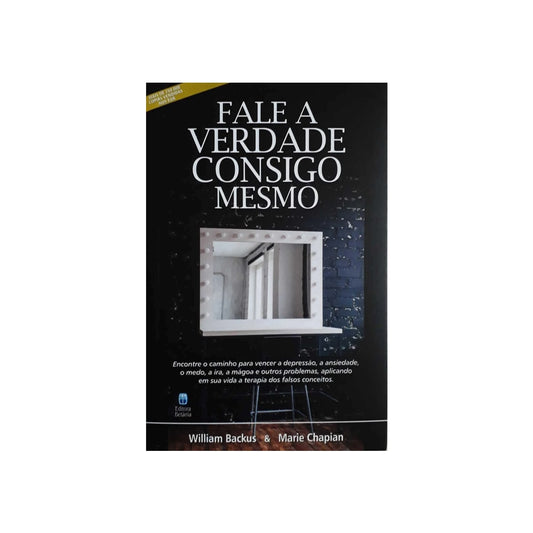 Fale a Verdade Consigo Mesmo | William Backus e Marie Chapian