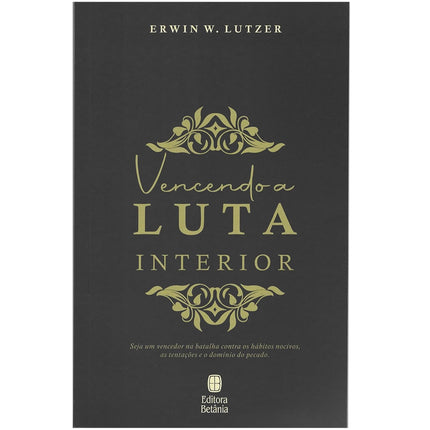 Vencendo a Luta Interior | Erwin W Lutzer
