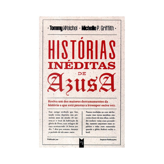 Histórias Inéditas de Azusa | Tommy Welchel e Michelle P Griffith