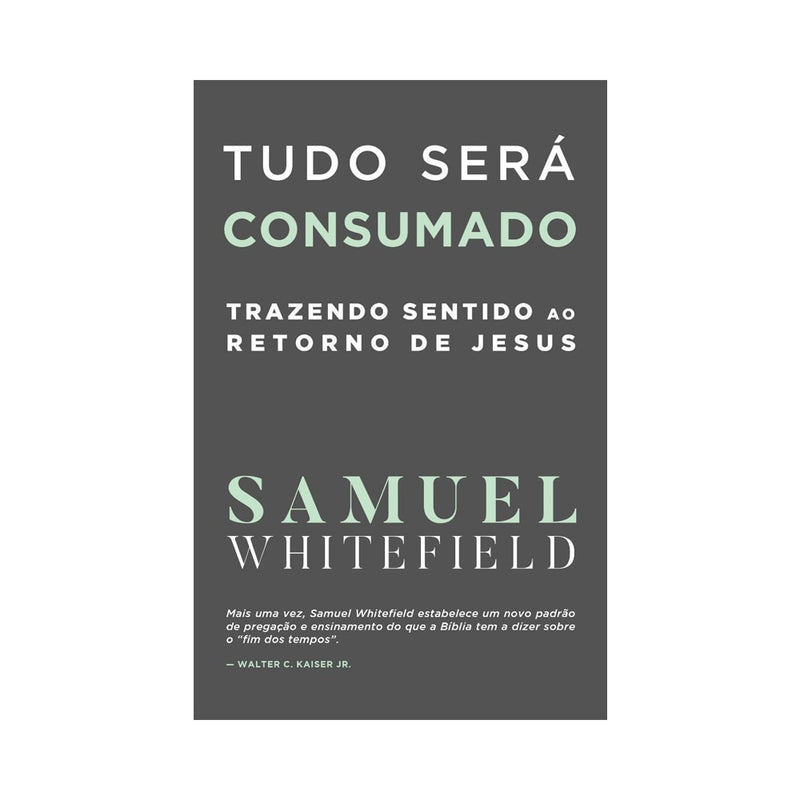 Tudo Será Consumado | Samuel Whitefield