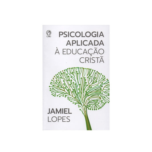 Psicologia Aplicada à Educação Cristã  | Jamiel de Oliveira Lopes