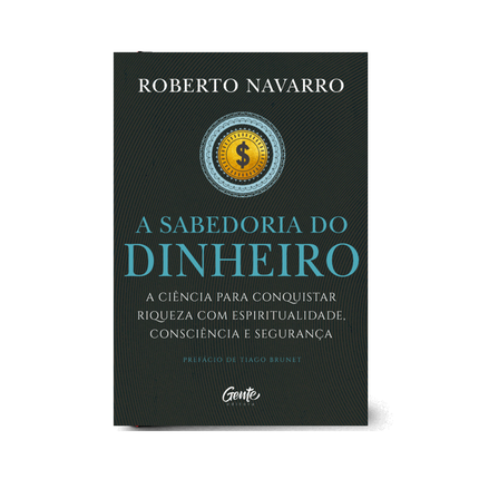 A Sabedoria do Dinheiro | Roberto Navarro