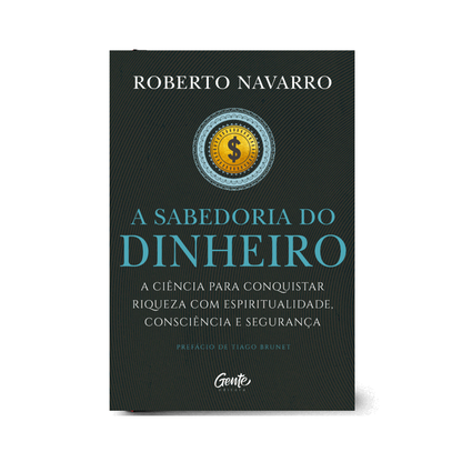 A Sabedoria do Dinheiro | Roberto Navarro