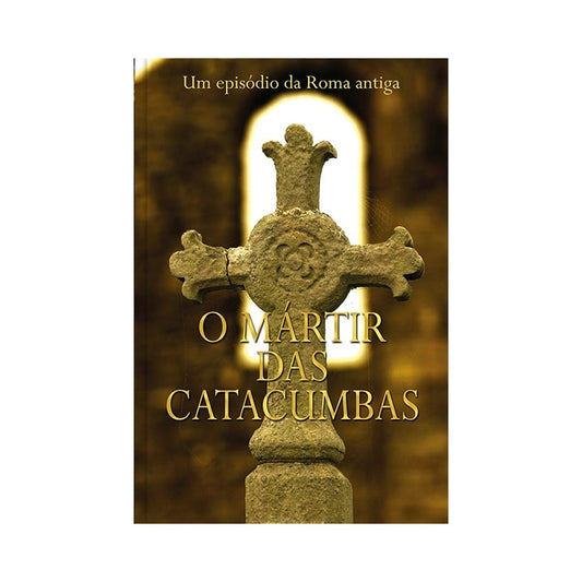 O Mártir Das Catacumbas | Publicações RBC
