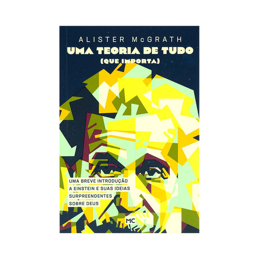 Uma Teoria de Tudo (Que importa) | Alister McGrath