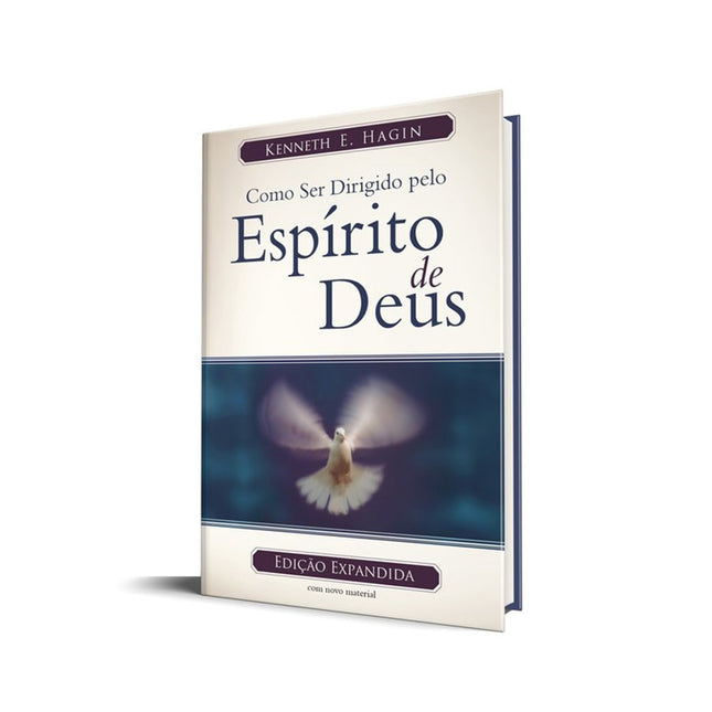 Como ser dirigido pelo Espírito de Deus | Ed Expandida | Kenneth E Hagin