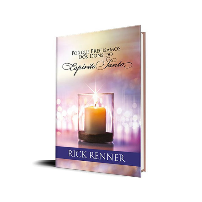 Por que precisamos dos dons do Espírito Santo | Rick Renner