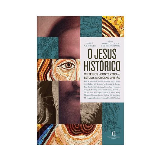 O Jesus Histórico | Darrell L Bock e J Ed Komoszewski
