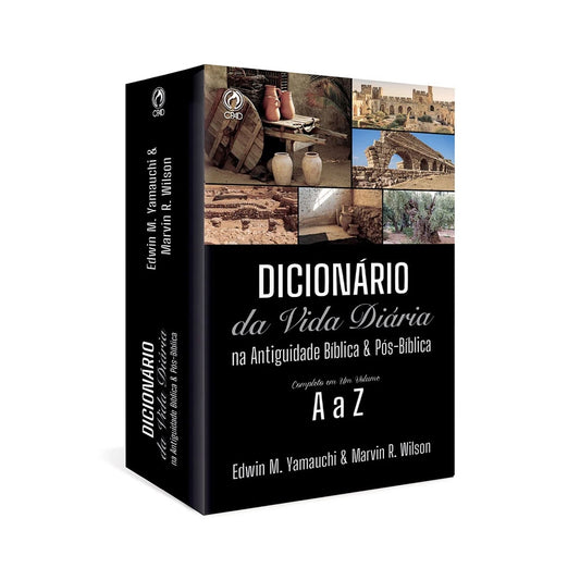 Dicionário da Vida Diária na Antiguidade Bíblica e Pós-Bíblica | Edwin M Yamauchi e Marvin R Wilson