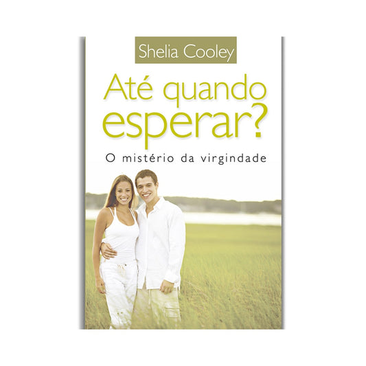 Até Quando Esperar? | Shelia Cooley