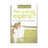 Até Quando Esperar? | Shelia Cooley