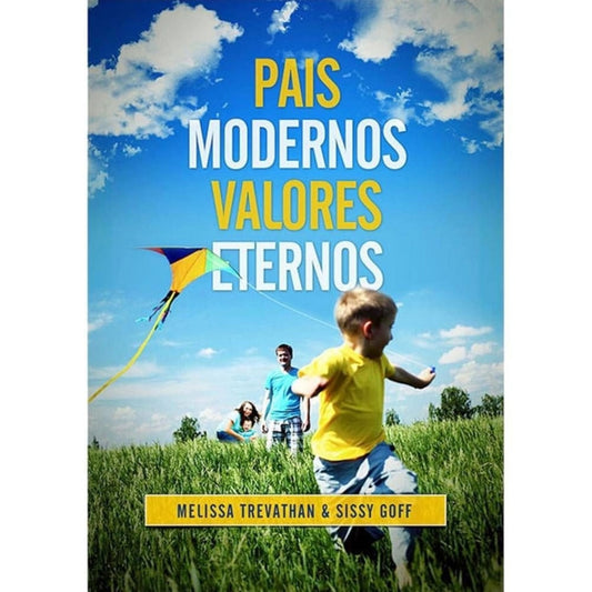 Pais Modernos Valores Eternos | Melissa Revathan e Sissy Goff