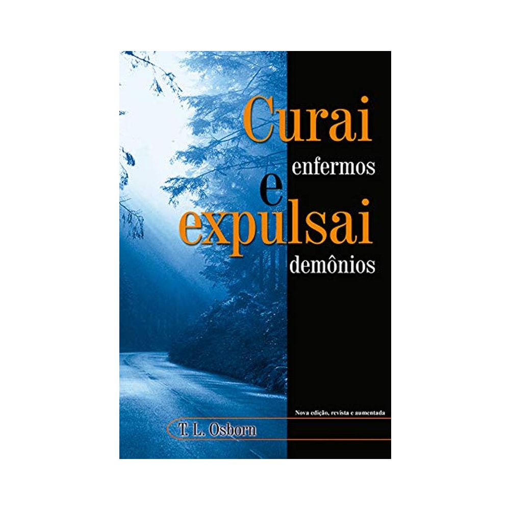 Curai Enfermos e Expulsai Demônios | T L Osborn