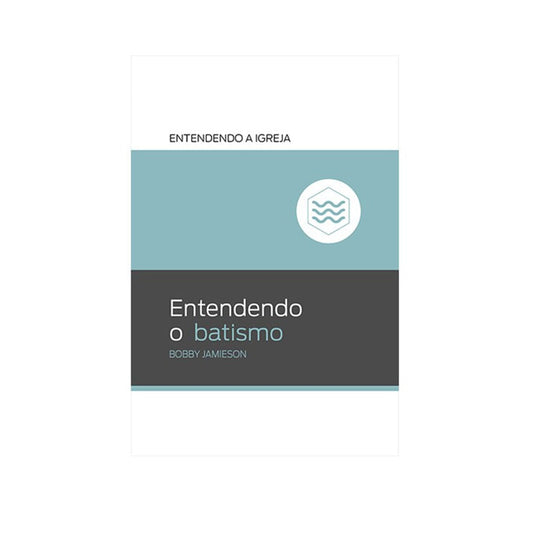 Entendendo o Batismo | Bobby Jamieson