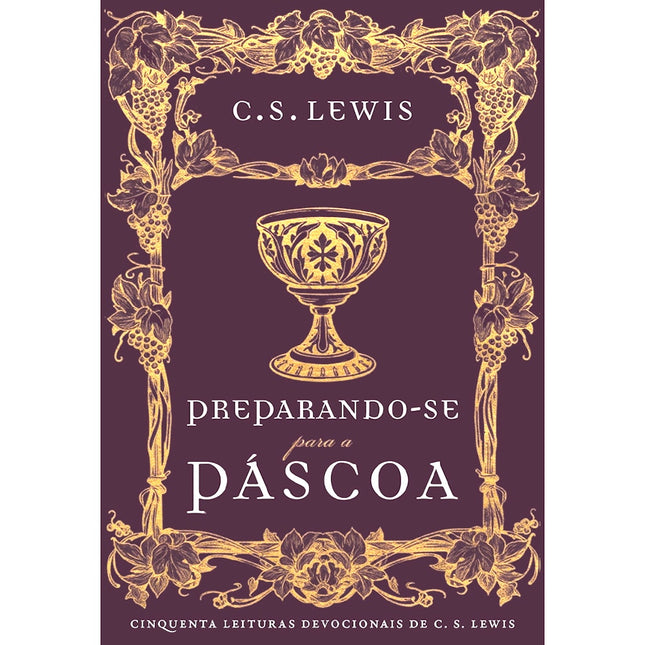 Preparando-se para a Pascoa | CS Lewis