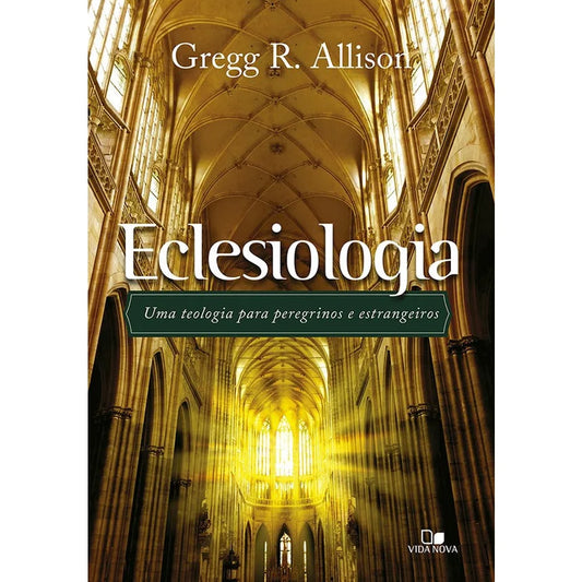 Eclesiologia | Gregg R Allison