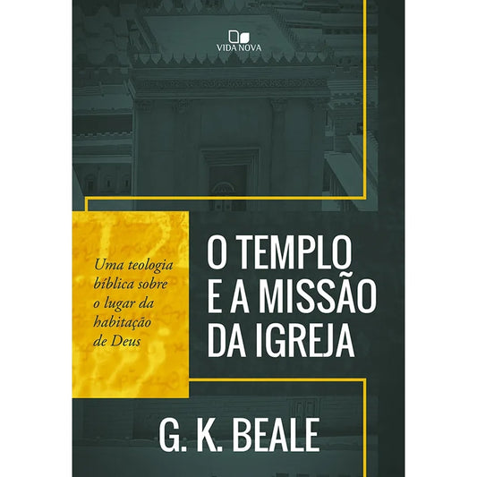 O Templo e a missão da igreja | G K Bale