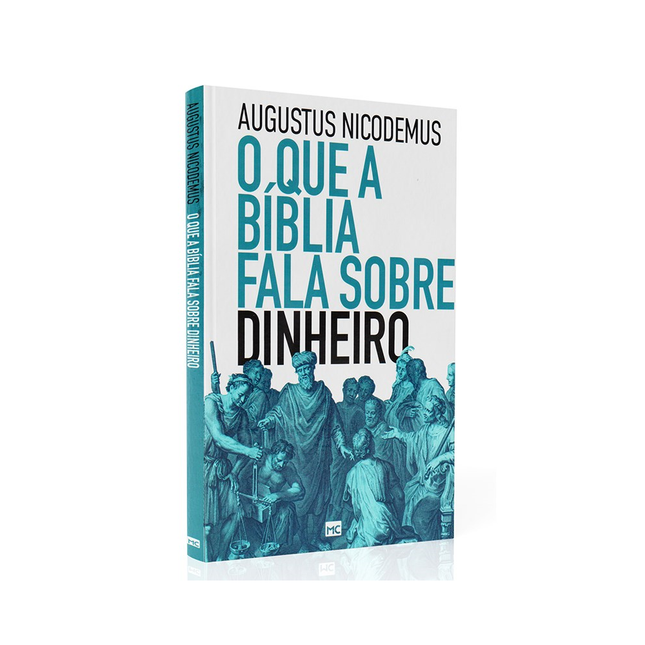 O que a Bíblia Fala Sobre Dinheiro | Augustus Nicodemus
