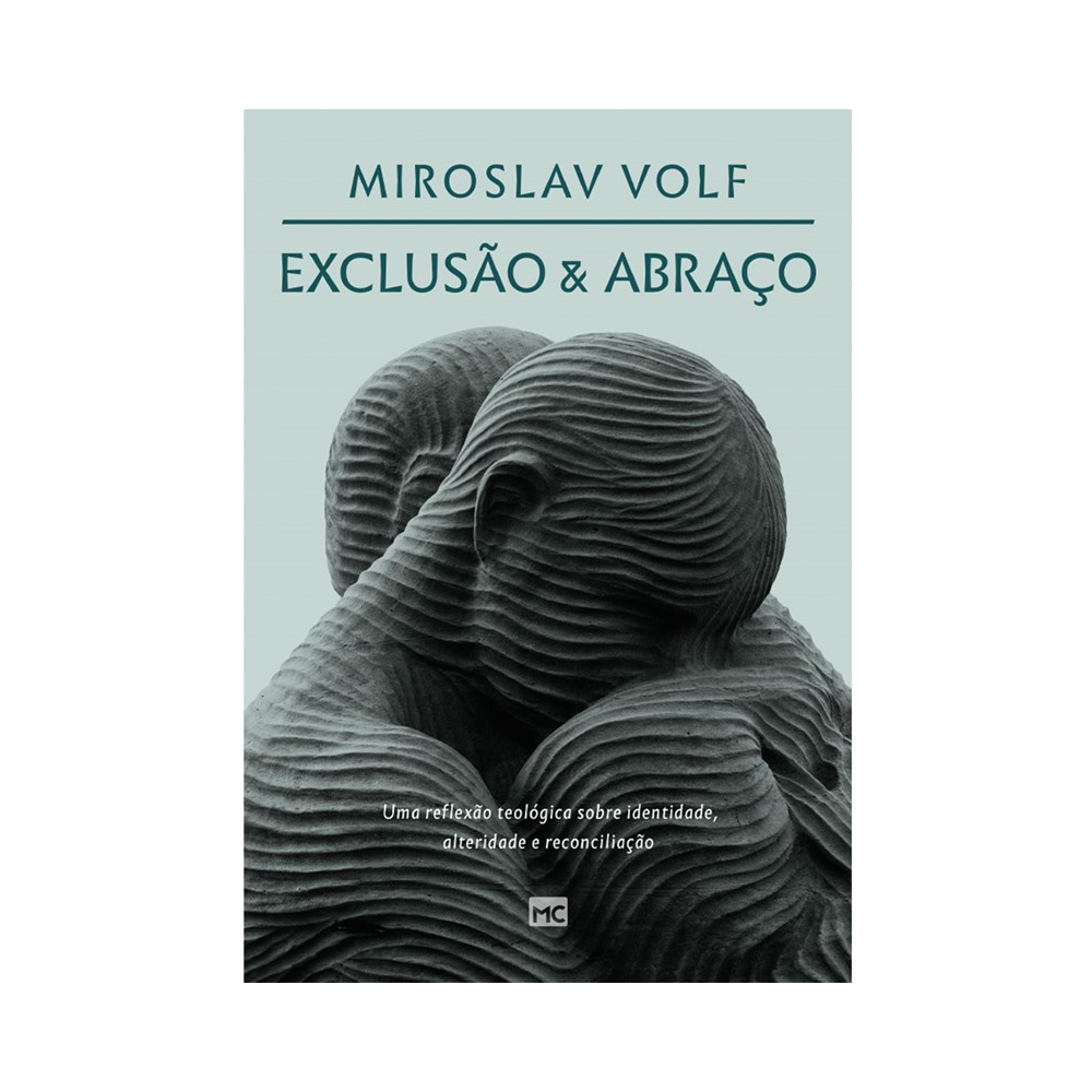 Exclusão e Abraço | Miroslav Volf
