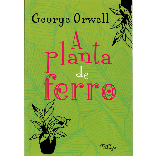 A Planta de Ferro | George Orwell