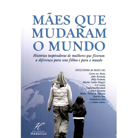 Mães que Mudaram o Mundo | Grandes Autoras