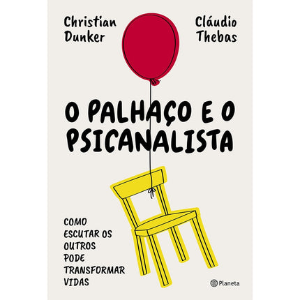 O Palhaço e o Psicanalista | Christian Dunker e Cláudio Thebas