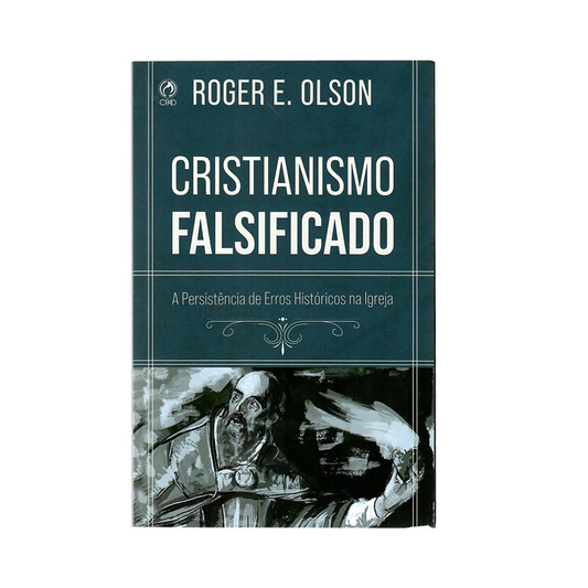 Cristianismo Falsificado | Roger E Olson