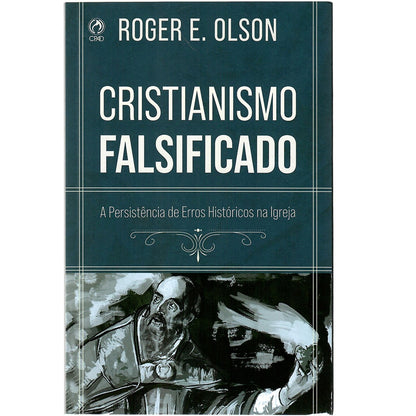 Cristianismo Falsificado | Roger E Olson