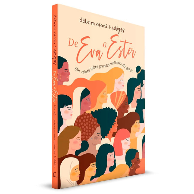 De Eva a Ester | Um relato sobre grandes mulheres da Bíblia | Débora Otoni