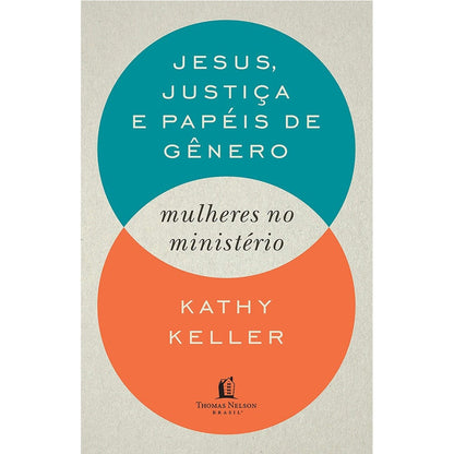 Jesus Justiça e Papeis De Gênero | Kathy Keller