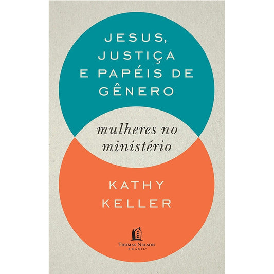 Jesus Justiça e Papeis De Gênero | Kathy Keller