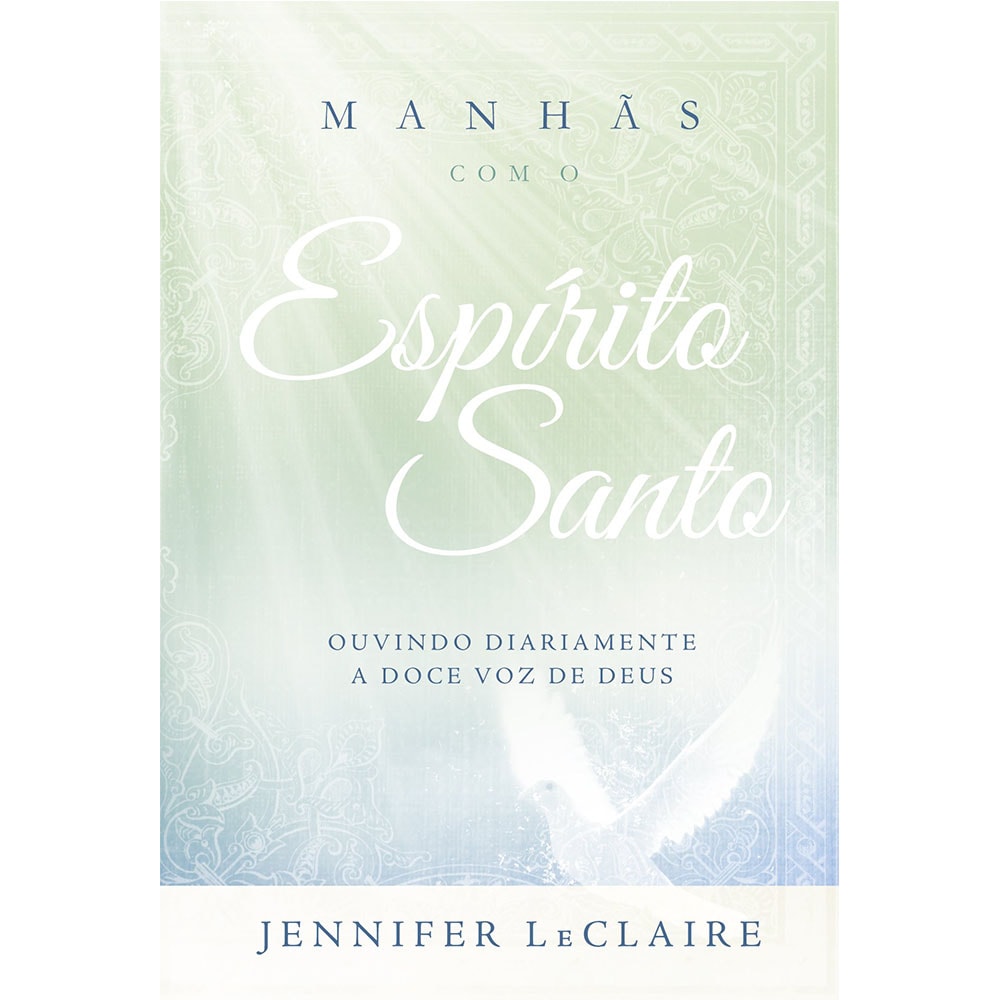 Manhãs Com O Espírito Santo | Jennifer Leclaire
