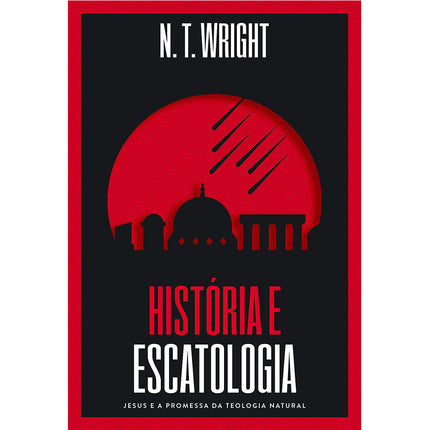 História e Escatologia | NT Wright