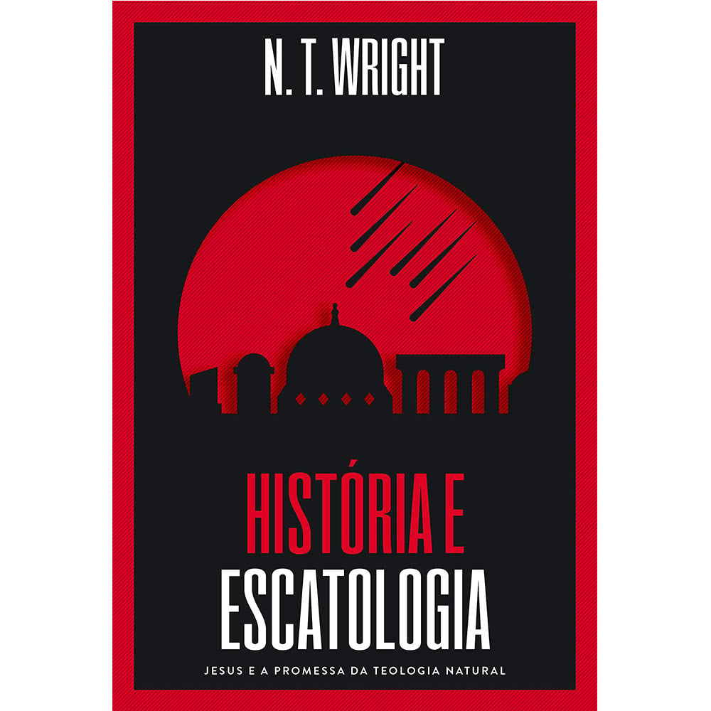 História e Escatologia | NT Wright