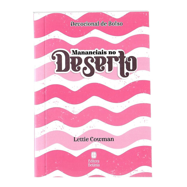 Devocional de Bolso Mananciais no Deserto | Lettie Cowman | Rosa