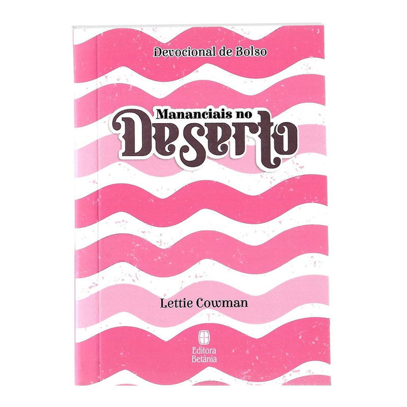 Devocional de Bolso Mananciais no Deserto | Lettie Cowman | Rosa