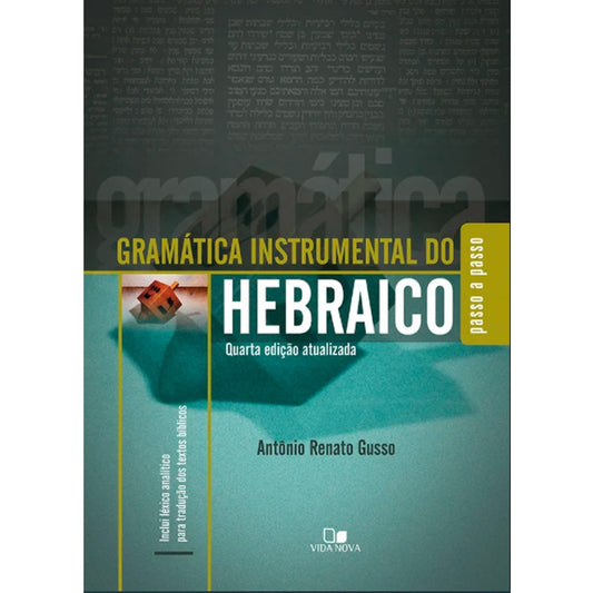 Gramática Instrumental do Hebraico | Antônio Renato Gusso | 4ª Edição Atualizada